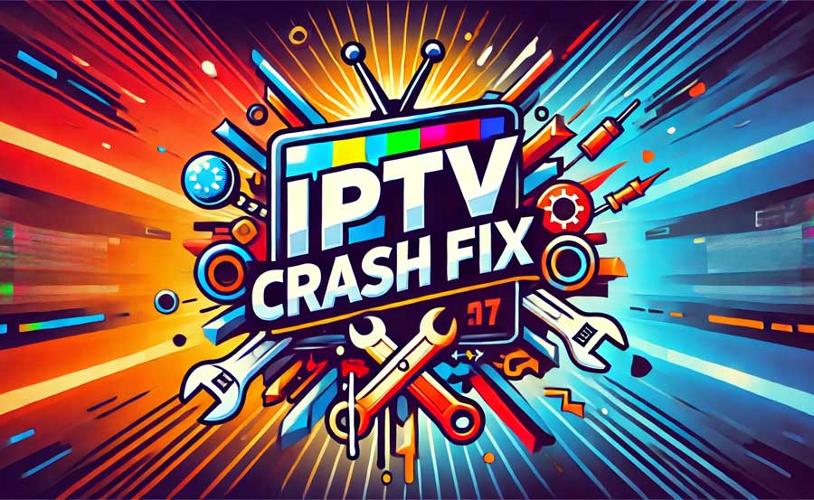 Why Your IPTV App Crashes and How to Fix It