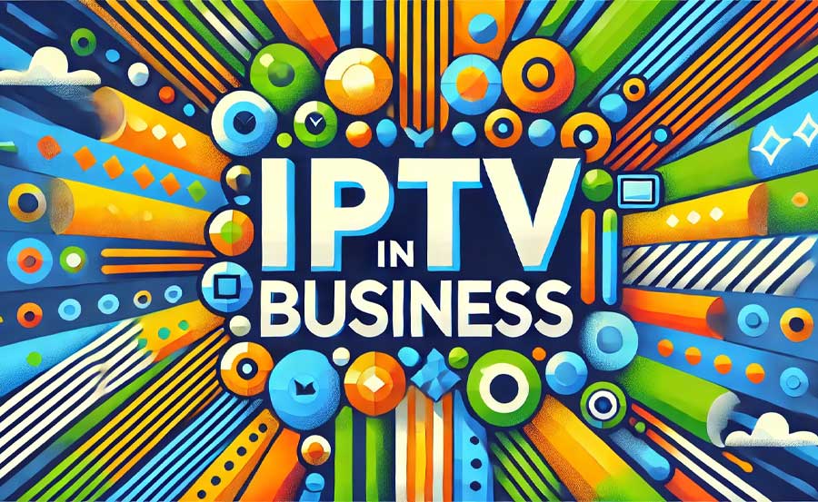 Using IPTV in Business: Solutions for Corporate TV Networks